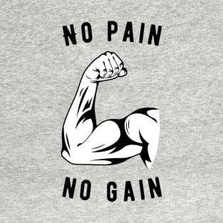 No Pain No Gain Design T-Shirt